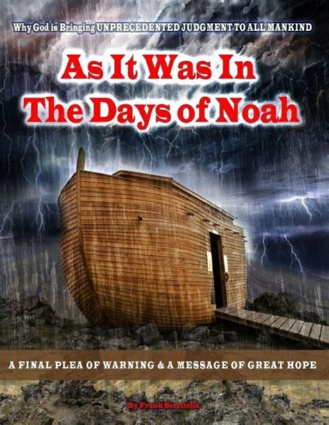 As It Was In The Days Of Noah A Prophetic Warning Of The Looming