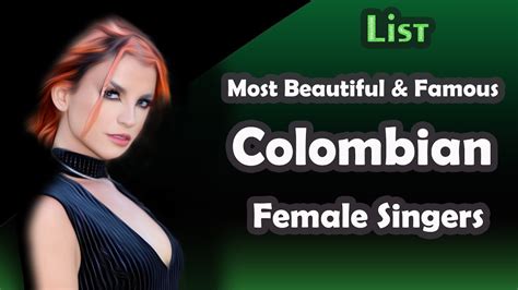List Most Beautiful And Famous Colombian Female Singers Youtube