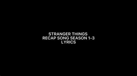Stranger Things Recap Song Se 1 3 With Lyrics Ashsteinfeld Youtube