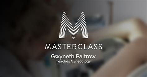 Gwyneth Paltrow S Gynecology MasterClass Breaks The Internet