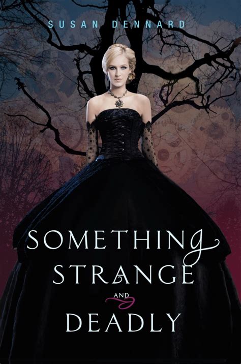 Cover Reveal Or Something Strange And Deadly Gets A Face Susan Dennard