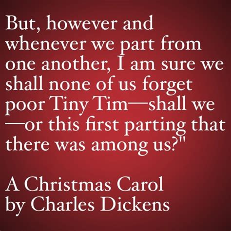 Share tiny tim quotes about remember and looks. My Favorite Quotes from A Christmas Carol #37 - …this first parting there was among us... - My ...