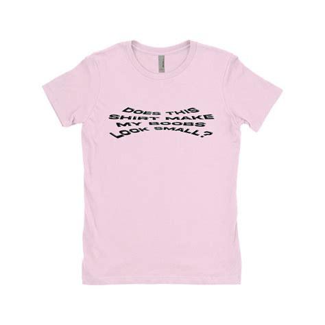 Funny Does This Shirt Make My Boobs Look Small Womens Ladies Etsy