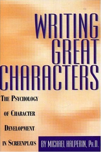 Writing Great Characters By Halperin Michael Open Library