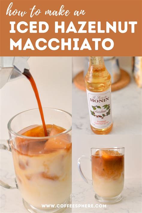 How To Make An Iced Hazelnut Macchiato Cold Coffee Recipes