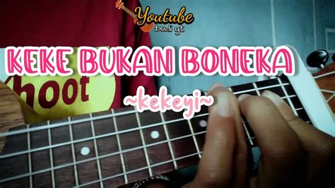 Keke Bukan Boneka Kekeyi Lirikandchord Cover Kentrung Senar 4 Budi