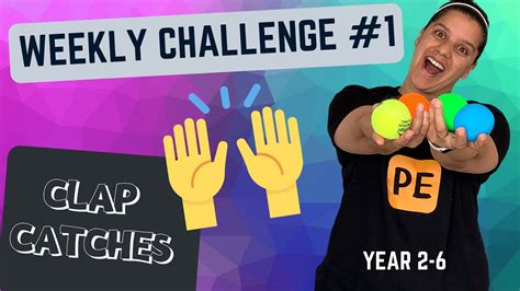 Weekly Challenge 1 Clap Catches Year 2 6 Youtube
