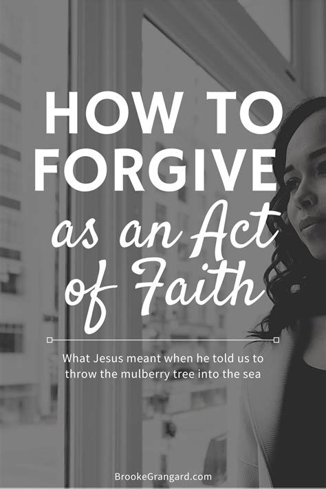 How To Forgive As An Act Of Faith Forgiveness Faith Christian
