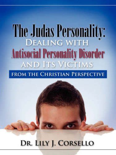 The Judas Personality Dealing With Antisocial Personality Disorder And