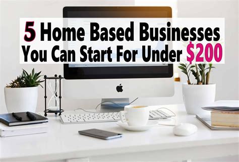 5 Businesses You Can Start For Under 200 Successful Home Business