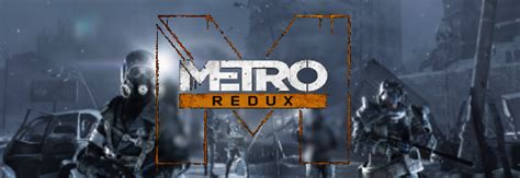 Metro Redux Tem Data De Lançamento Anunciada Para Eua E Europa Gameblast