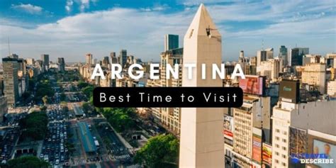 Best Time To Visit Argentina 2024 🗺️ When To Go