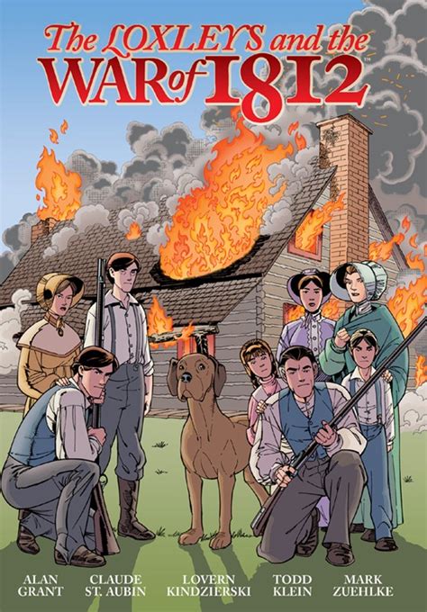 The Loxleys And The War Of 1812 Gn By Alan Grant Debuts In June