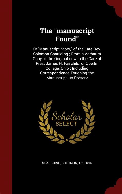 the manuscript found or manuscript story of the late rev solomon spaulding from a