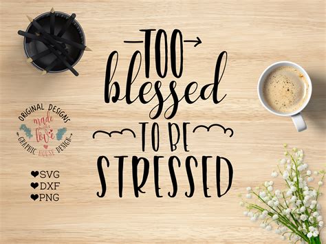Too Blessed To Be Stressed Cut File Svg Dxf Png