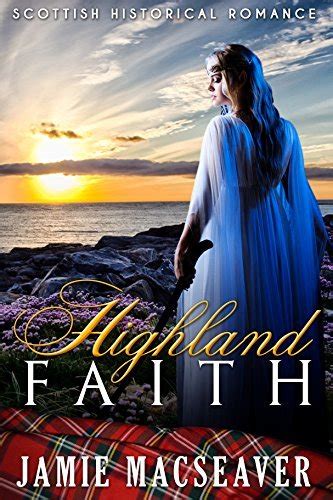 Highland Faith By Jamie Macseaver Goodreads