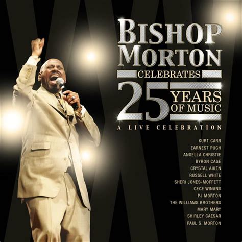 Bishop Paul S Morton Sr Bishop Morton Celebrates 25 Years Of Music