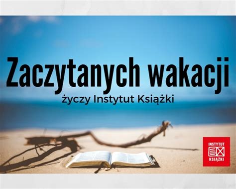 Wakacje Z Książką Czas Zacząć Portal Księgarski