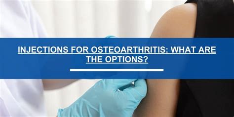 Injections For Osteoarthritis What Are The Options City