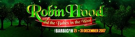 robin hood and the babes in the wood york barbican