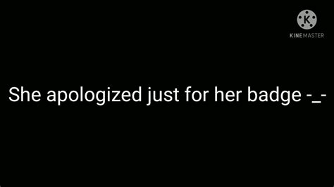 She Apologized Just To Get Her Badge Back Youtube