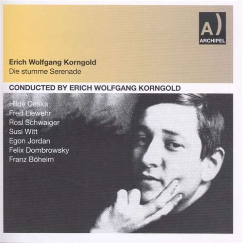 Erich Wolfgang Korngold Die Stumme Serenade Op36 2 Cds Jpc