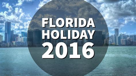 Florida Holiday 2016 Youtube