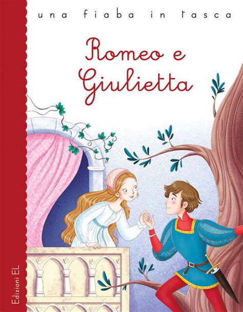 Romeo E Giulietta Da William Shakespeare Ediz A Colori Stefano Bordiglioni Libro Libraccio It