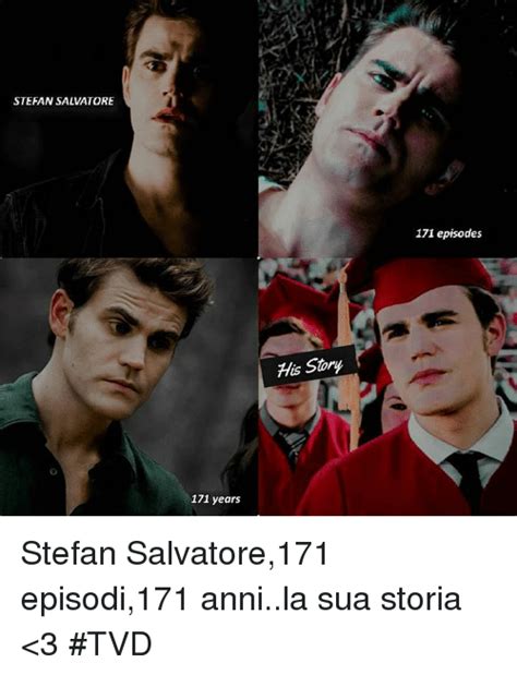 Stefan Salvatore 171 Years His Story 171 Episodes Stefan