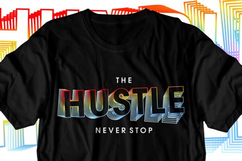 Hustle Never Stop Motivational Inspirational Quotes Svg T Shirt Design Graphic Vector Buy T