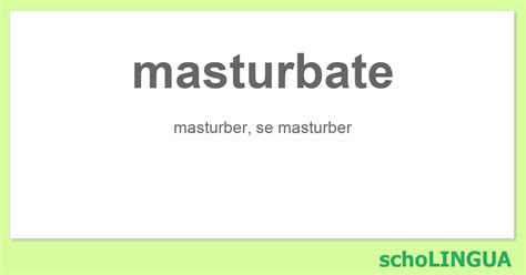 Masturbate Conjugaison Du Verbe Masturbate Scholingua