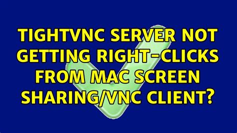 Tightvnc Server Not Getting Right Clicks From Mac Screen Sharing Vnc