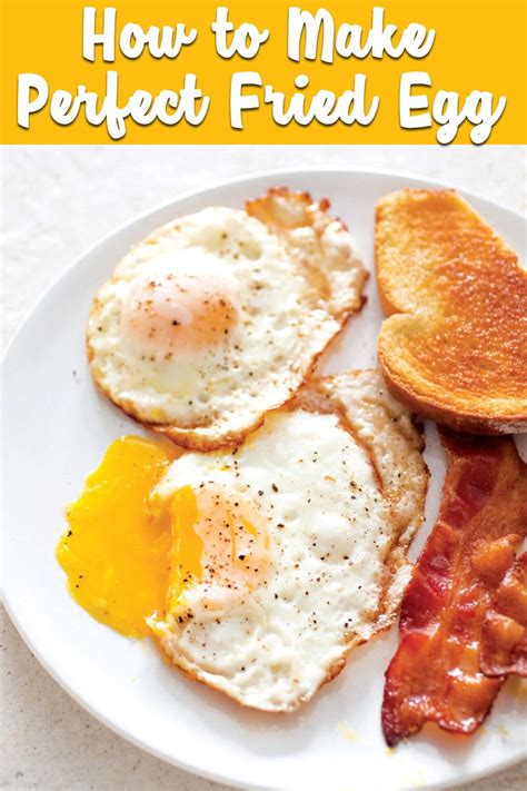 How To Make A Perfect Fried Egg Perfect Fried Egg Easy Egg Recipes