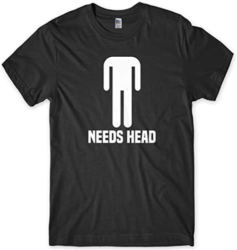 Needs Head Mens Funny Unisex T Shirt Amazon Co Uk Clothing