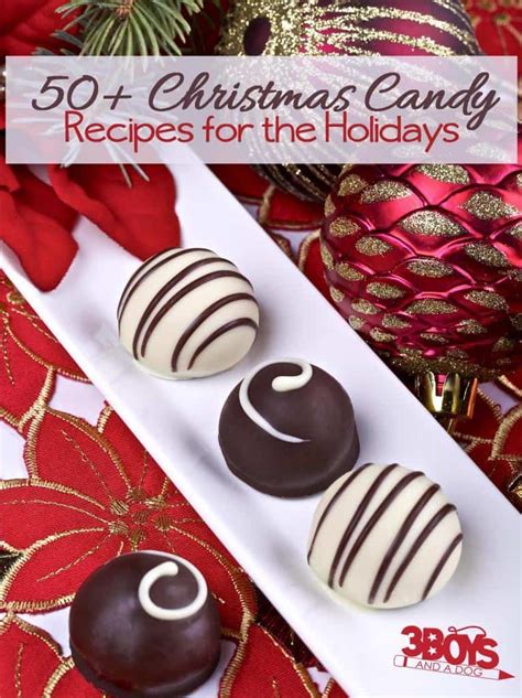 It is truly the tastiest, easiest. Over 50 Traditional Christmas Candy Recipes - 3 Boys and a Dog