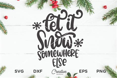 Let It Snow Somewhere Else Svg Christmas Svg Cut File
