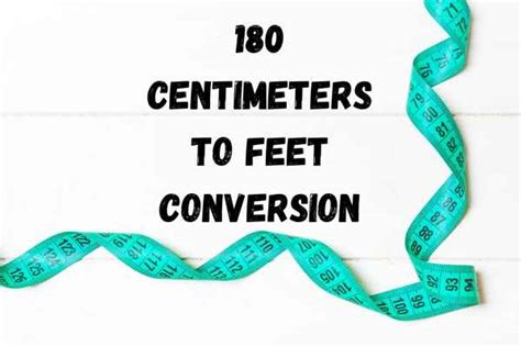 Quick 180 Centimeters To Feet And Inches Conversion Cm To Ft