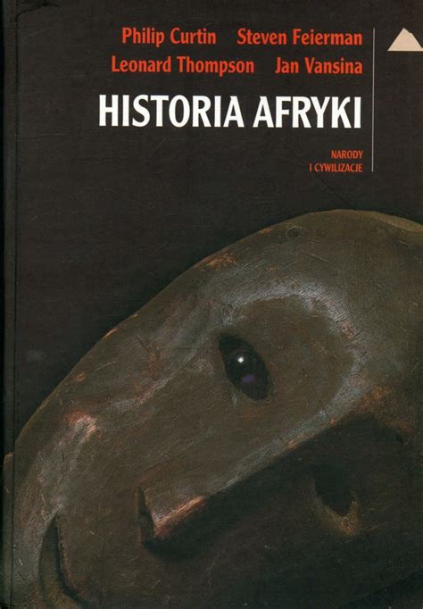 Historia Afryki Narody I Cywilizacje Curtin Nowa 10777638320