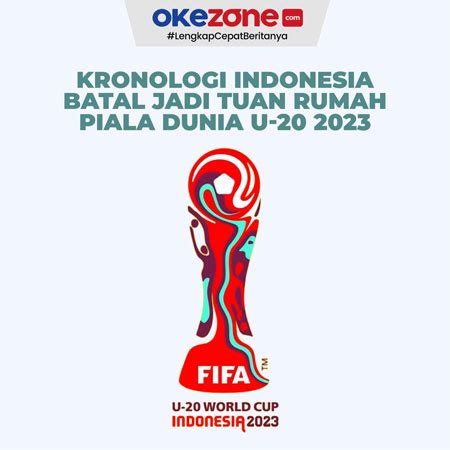 Kronologi Indonesia Terpilih Hingga Batal Jadi Tuan Rumah Piala Dunia U Foto Okezone