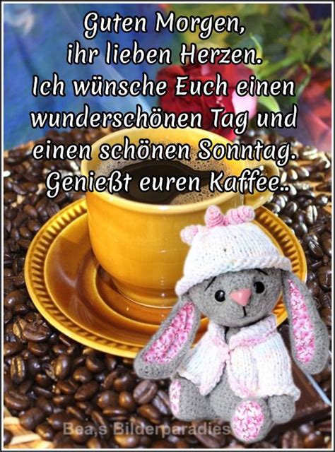 Guten Morgen Ihr Lieben Herzen Ich Wünsche Euch Einen Wunderschönen Tag Und Einen Schönen So