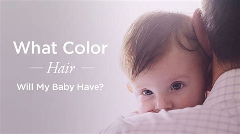 What Color Hair Will My Baby Have How To Tell Hair Color Baby Eye