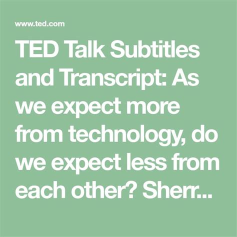 Transcript Of Connected But Alone Transcript Ted Talks Think Deeply