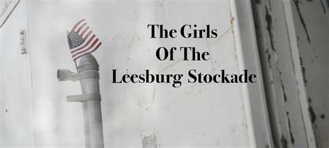 The Leesburg Stockade Girls Una Historia De 15 Niñas Que Contribuyó A