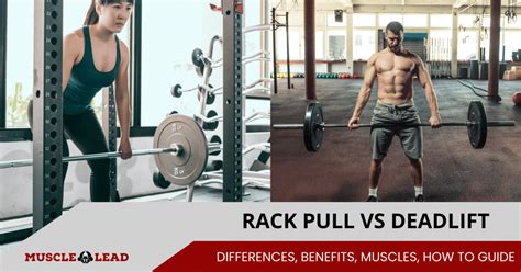 Rack Pull Vs Deadlift Differences Benefits Muscles How To Guide