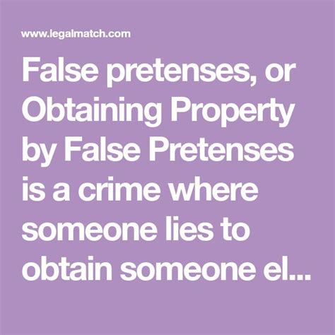 False Pretenses Or Obtaining Property By False Pretenses Is A Crime Where Someone Lies To