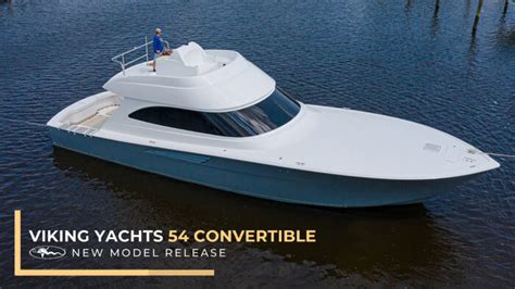 Viking Yachts 54 Convertible New Model Release Galati Yachts