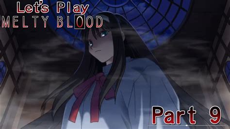 Lets Play Melty Blood Story Mode Part 9 Youtube