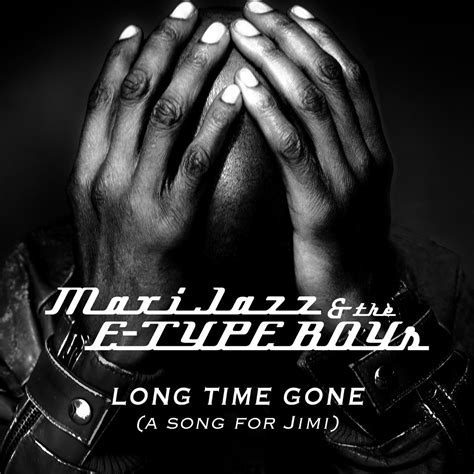 ‎long Time Gone A Song For Jimi Single By Maxi Jazz And The E Type