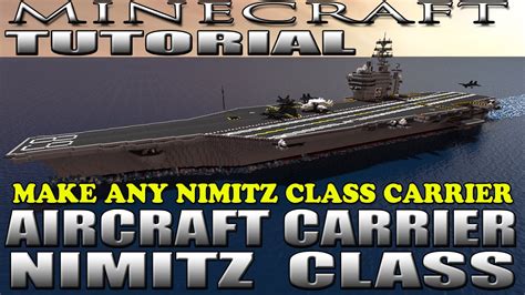 Minecraft Aircraft Carrier Tutorial Make Any Nimitz Class Carrier Uss Nimitz Cvn 68 Youtube