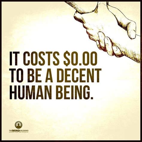 Be A Decent Person Humanity Quotes Wisdom Quotes Positive Quotes